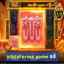 plataforma game 80